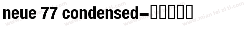 neue 77 condensed字体转换